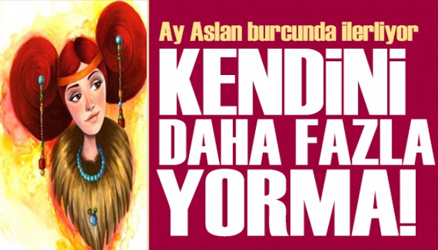 14 Ocak 2025 burç yorumları! Ay Aslan burcunda: Kendini daha fazla yorma