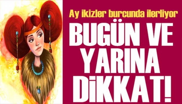 27 Mayıs 2025 burç yorumları! Ay İkizler burcunda: Bugün ve yarına dikkat!