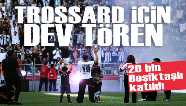 Trossard için dev tören: 20 bin Beşiktaşlı katıldı