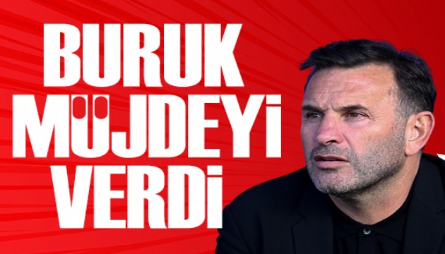 Okan Buruk dev maç öncesi müjdeyi verdi