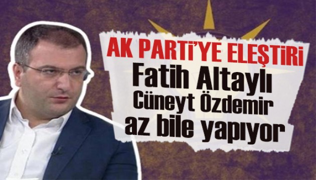 Cem Küçük'ten AK Partililere: Fatih Altaylı, Cüneyt Özdemir size az bile yapıyor!
