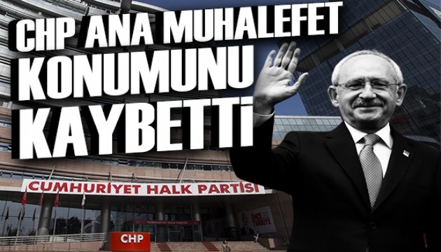 CHP ana muhalefet konumunu kaybetti