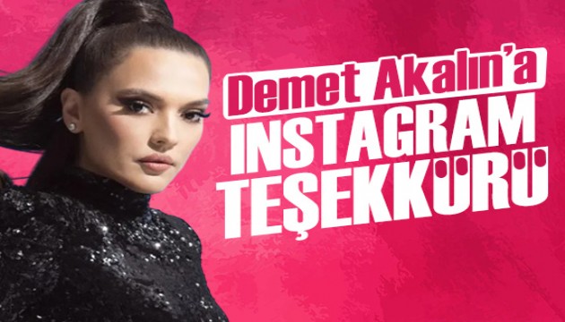 Demet Akalın'a Instagram teşekkürü
