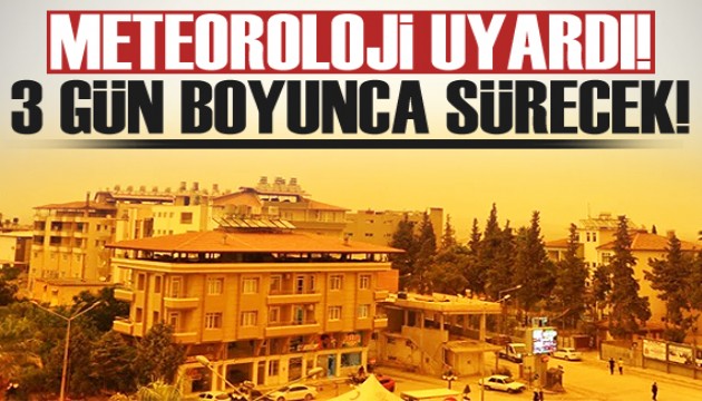 Meteorolojiden 'dışarı çıkmayın' uyarısı! 3 gün sürecek