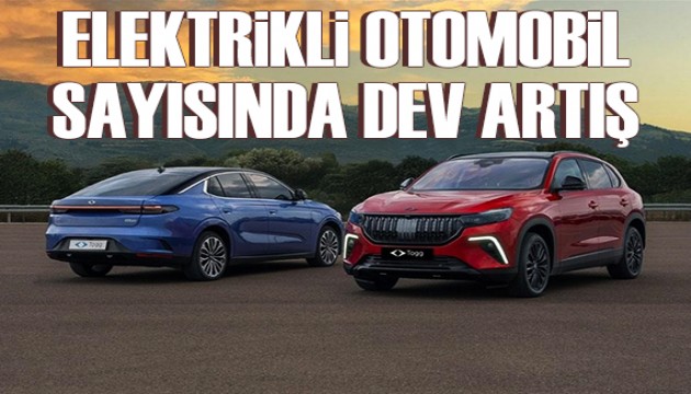 Trafiğe kayıtlı elektrikli otomobil sayısı ikiye katladı