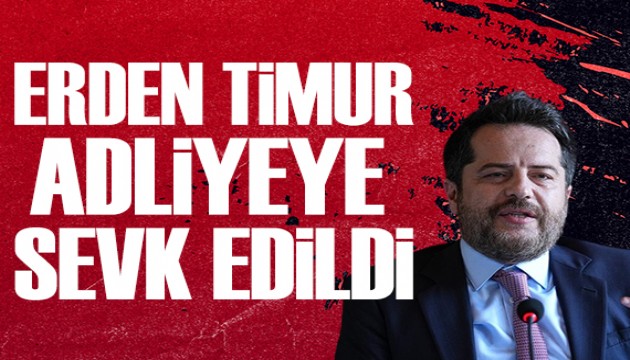 Erden Timur dahil 26 kişi adliyeye sevk edildi