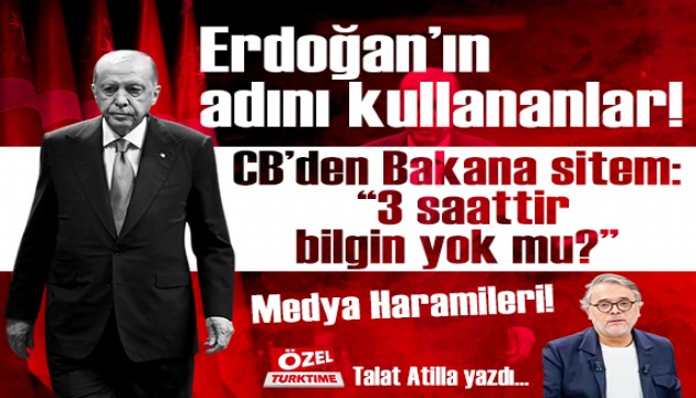 Erdoğan'ın adını kullananlar! CB'den Bakana sitem: 