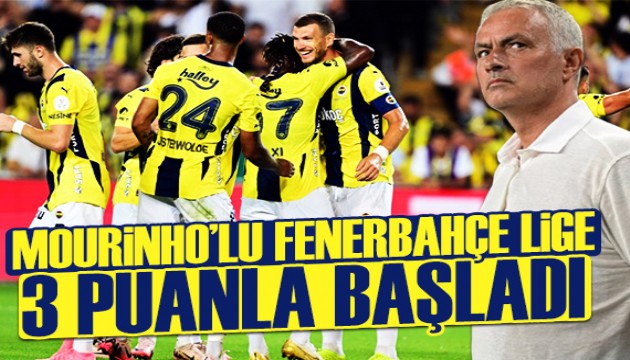 Mourinho'lu Fenerbahçe Süper Lig'e galibiyetle başladı