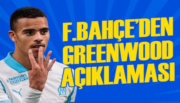 Fenerbahçe'den Mason Greenwood açıklaması
