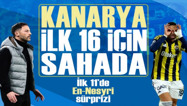 Fenerbahçe ilk 16 için sahada: İşte son durum ve ilk 11'ler