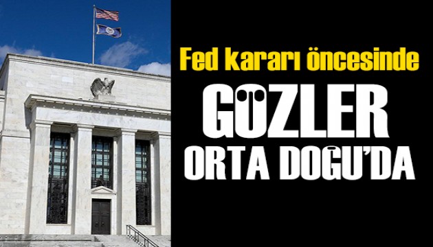 Fed kararı öncesi gergin bekleyiş: Gözler petrol riskinde