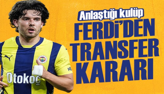 Ferdi Kadıoğlu'ndan transfer kararı