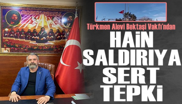 Türkmen Alevi Bektaşi Vakfı'ndan Nusaybin'de Türk bayrağına yapılan saldırıya sert tepki