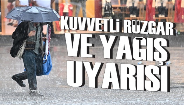 Meteoroloji'den kuvvetli yağış ve kuvvetli rüzgar uyarısı
