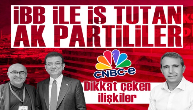 Dikkat çeken dosya: İBB ile Ak Parti'ye yakın isimlerin ilişkileri mercek altına alındı