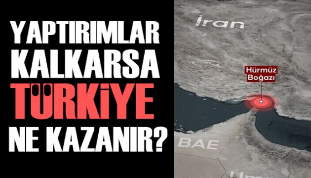 Ural Aküzüm yazdı: İran yaptırımları kalkarsa Türkiye ne kazanır?