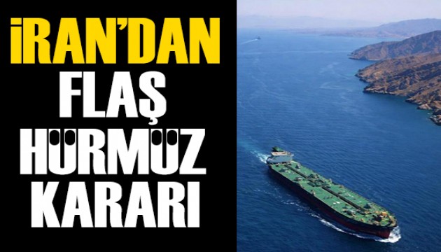 İran'dan flaş Hürmüz Boğazı kararı
