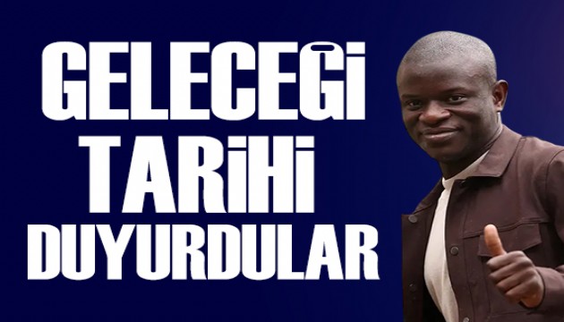 Dünya basınında Kante iddiası: Fenerbahçe'ye geliş tarihi açıklandı!