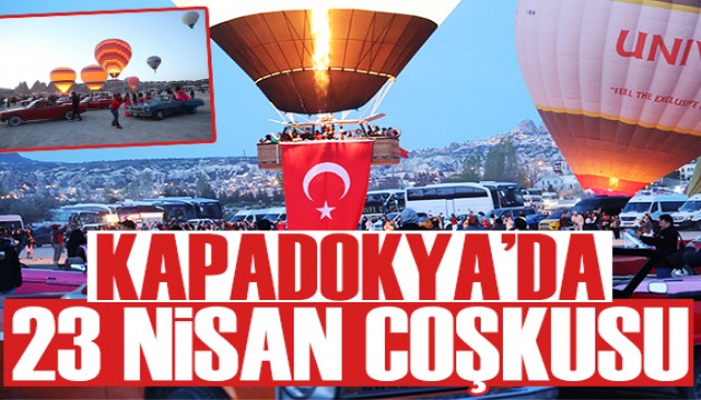 Kapadokya'da 23 Nisan şöleni: Balonlar Türk bayraklarıyla uçtu