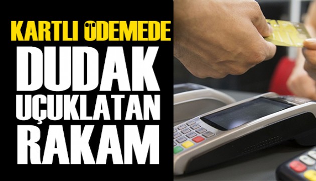 Kartlı ödemede dudak uçuklatan rakam