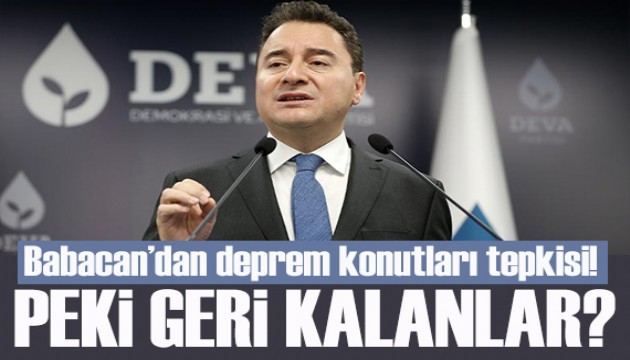 Babacan'dan deprem konutları tepkisi: Peki geri kalanlar?