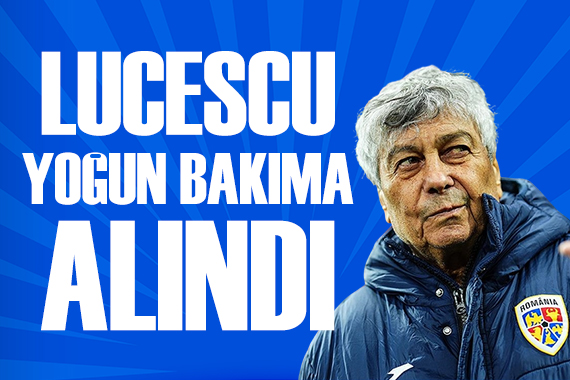 Lucescu'nun durumu ağırlaştı: Yoğun bakıma alındı