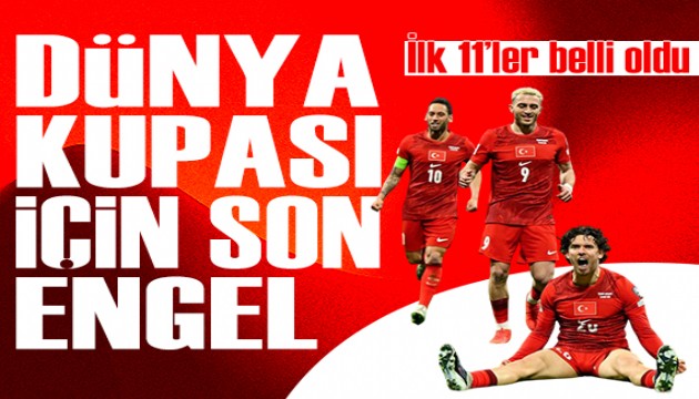 Dünya Kupası yolunda son engel: Kosova maçı ilk 11'imiz belli oldu