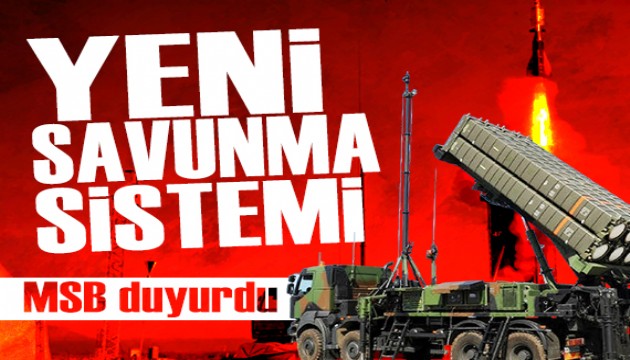 MSB yeni savunma sistemini duyurdu