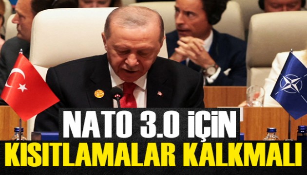 Cumhurbaşkanı Erdoğan: NATO 3.0 için kısıtlamalar kalkmalı