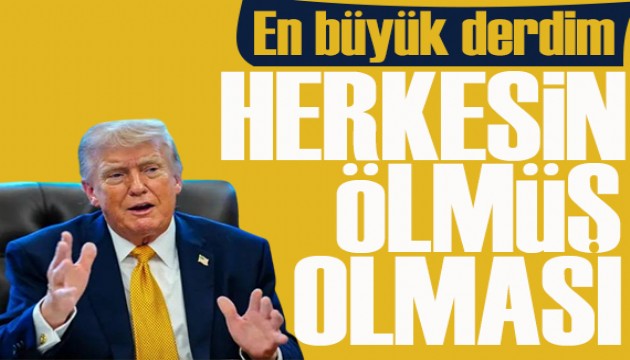 ABD Başkanı Trump: En büyük derdim müzakere edeceğim herkesin ölmüş olması
