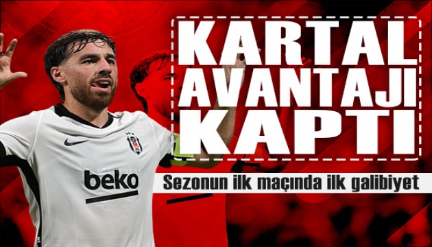 Beşiktaş sezonu galibiyetle açtı: Tur için avantajı cebine koydu