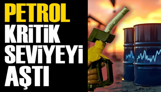 Petrol kritik seviyeyi aştı: Küresel arz endişesi fiyatları tırmandırdı!