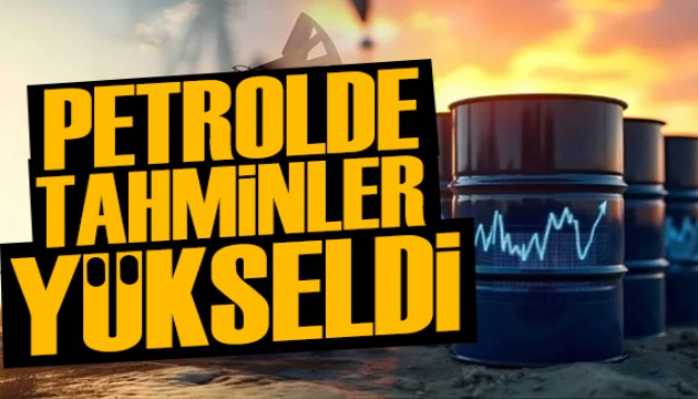 Petrol fiyatı tahmini yükseldi