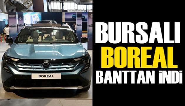 Bursalı Boreal modeli banttan indi
