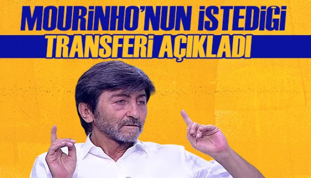 Rıdvan Dilmen, Mourinho'nun istediği transferi açıkladı