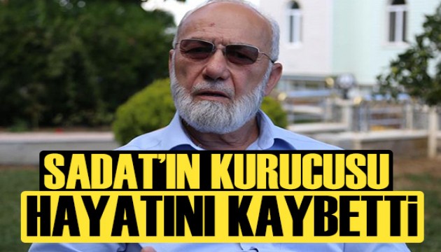 Erdoğan'ın eski başdanışmanı, SADAT'ın kurucusu hayatını kaybetti