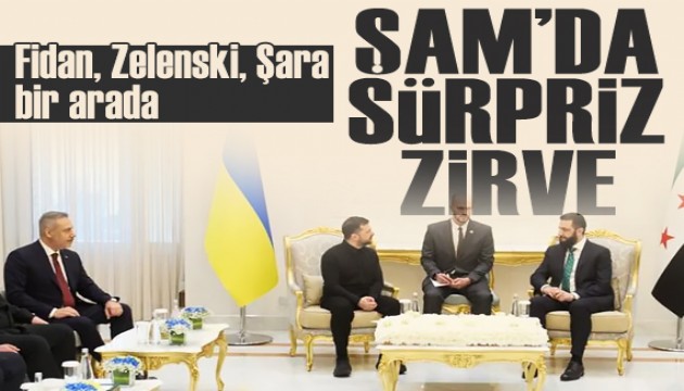 Şam'da üçlü zirve: Fidan, Zelenskiy ve Şara bir araya geldi