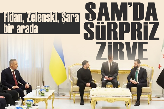 Şam'da üçlü zirve: Fidan, Zelenskiy ve Şara bir araya geldi