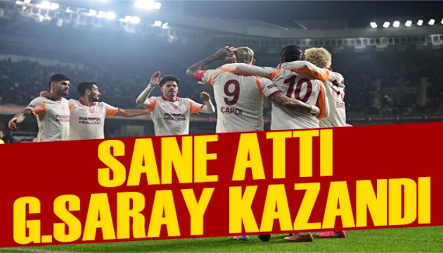 Sane attı Galatasaray kazandı
