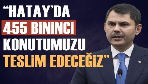 Bakan Kurum: 455 bininci konutun anahtarı yıl sonunda teslim edilecek