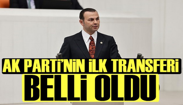 AK Parti'nin ilk milletvekili transferi belli oldu