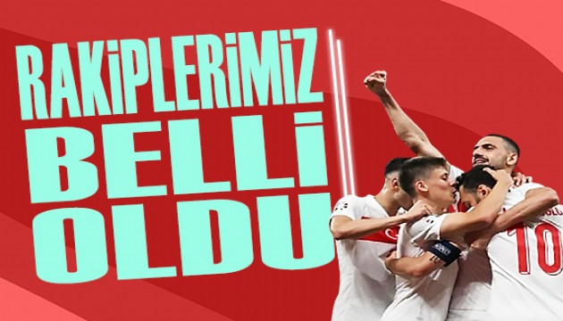 A Milli Takım'ın rakipleri belli oldu