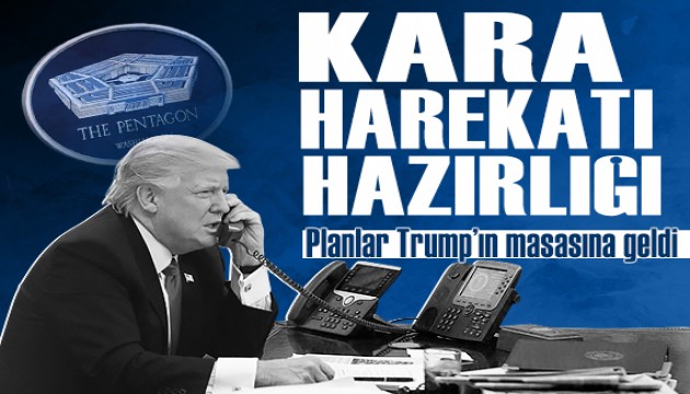 Pentagon'dan talep geldi: Trump İran'a kara harekatını ciddi şekilde değerlendirmeye başladı