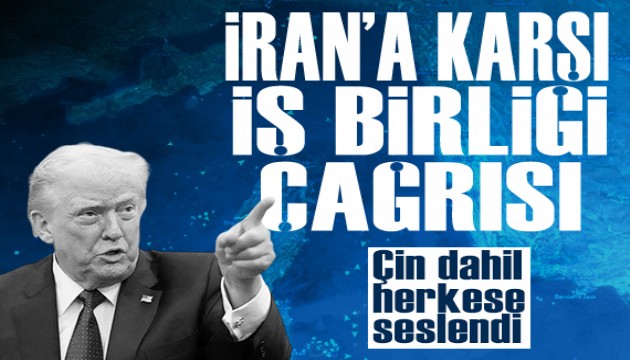 Trump'tan İran'a karşı koalisyon çağrısı
