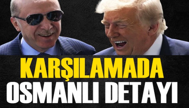 Trump'a Osmanlı karşılaması: A+ Tipi resmi tören!