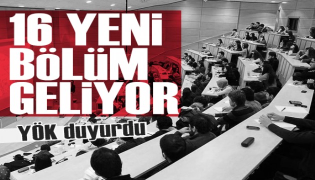 YÖK duyurdu: 16 yeni bölüm açılıyor