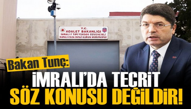 Adalet Bakanı Yılmaz Tunç: İmralı'da tecrit söz konusu değildir