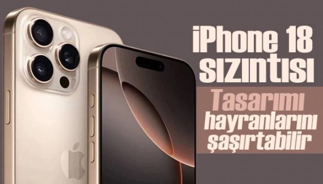 iPhone 18 sızıntısı: Tasarımı hayranlarını şaşırtabilir