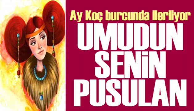 17 Nisan 2026 burç yorumları! Ay Koç burcunda: Umudun senin pusulan