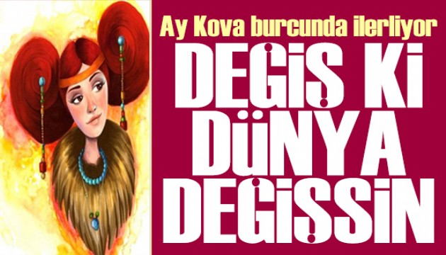 14 Mart 2026 burç yorumları! Ay Kova burcunda: Değiş ki dünya değişsin